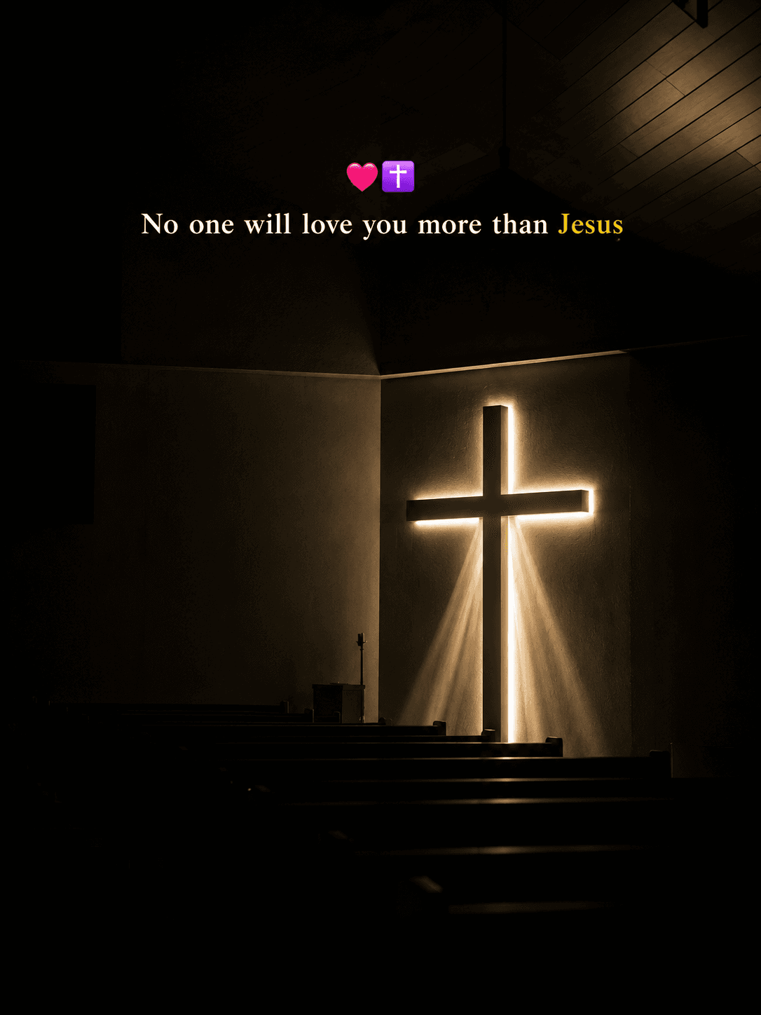 A glowing Christian cross inside a dark church with light rays shining from it and the inspirational quote "No One Will Love You More Than Jesus."